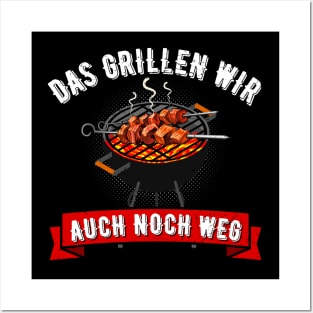 Das Grillen Wir Auch Noch Weg Grill Griller Fun Posters and Art